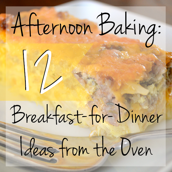 12 Breakfast For Dinner Ideas From the Oven at www.happyhourprojects.com